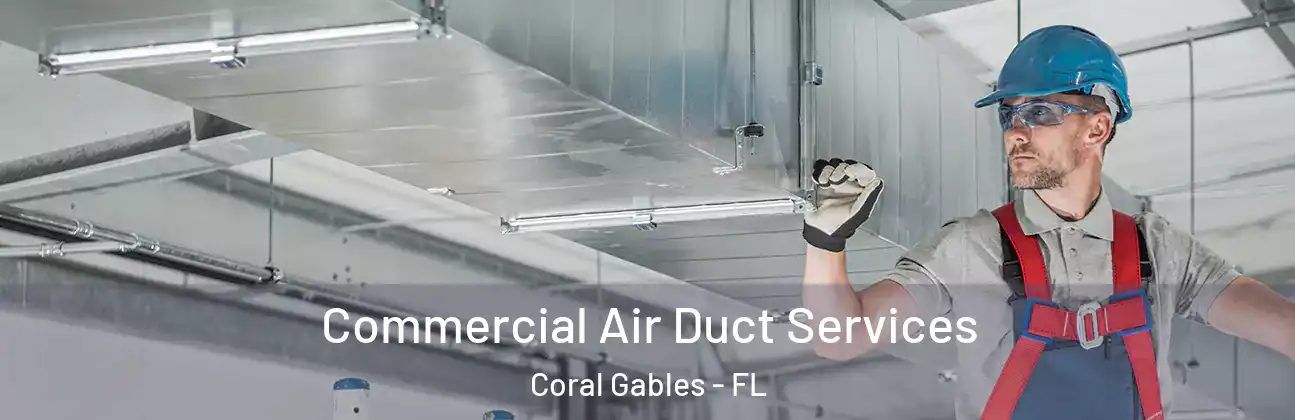  Commercial Air Duct Services Coral Gables - FL