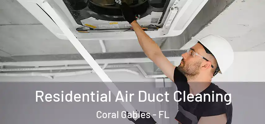  Residential Air Duct Cleaning Coral Gables - FL